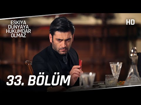 Eşkıya Dünyaya Hükümdar Olmaz 33. Bölüm | HD İZLE