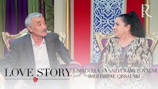Love story - Jumadulla va Saida Rametovalar (Muhabbat qissalari) #UydaQoling