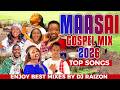 MAASAI GOSPEL MIX 2026 NEW LATEST SONGS
