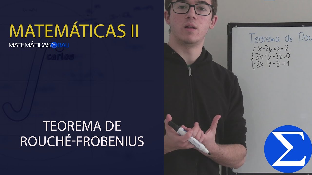 TEOREMA de ROUCHÉ-FROBENIUS - 2ºBACHILLERATO - - YouTube