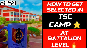How to get selected in TSC Camp at Battalion Level? | 2023 @10MPBattalionNCCUjjain