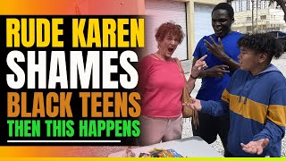 Crazy Karen Shames Black Teens Who Find Her Wallet. Then This Happens