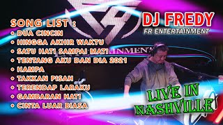 DJ FREDY FR ENTERTAINMENT LIVE IN NASHVILLE SENIN 8 FEBRUARI 2021