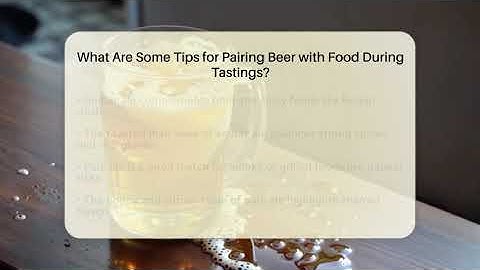 What Are Some Tips for Pairing Beer with Food During Tastings? | The Pint Guy