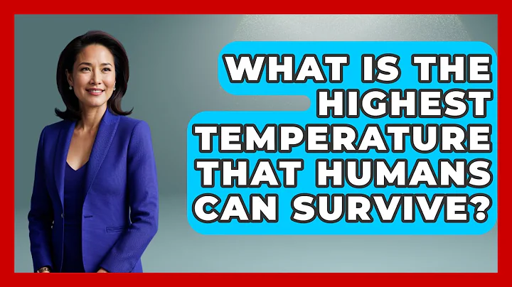 What Is The Highest Temperature That Humans Can Survive? - Weather Watchdog