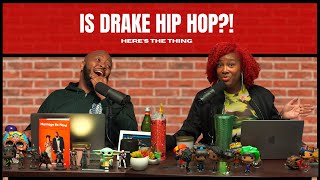 Is Drake Hip Hop?! | #heresthething