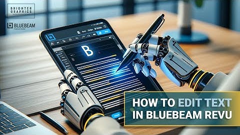 How to Edit Text in Bluebeam Revu 21 | Edit, Cut, Select, Snapshot, or Erase Content in Revu