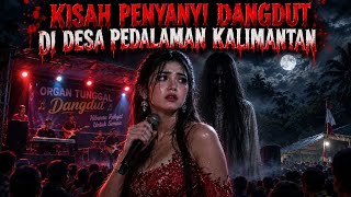 Download lagu Kisah Penyanyi Dangdut di Desa Pedalaman Kalimantan