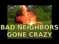 Bad Neighbors Gone Crazy (Mature Content) 2019