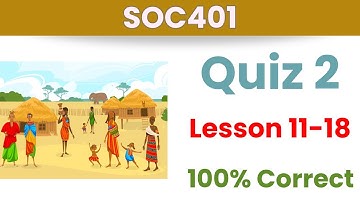 SOC401 Quiz 2 Solution_Fall 2023_Lecture 11-18_100% correct_SOC401 quiz 2 solved