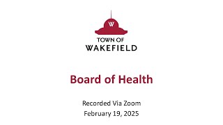 Wakefield Board of Health Meeting - February 19, 2025