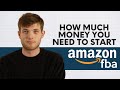 Amazon FBA for Beginners: How to Start &amp; How Much Money You Need