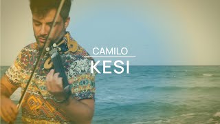 KESI - Camilo - Violin cover by Jose Asunción