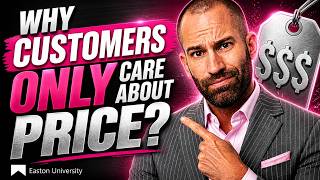 Why Customers Only Care About Price