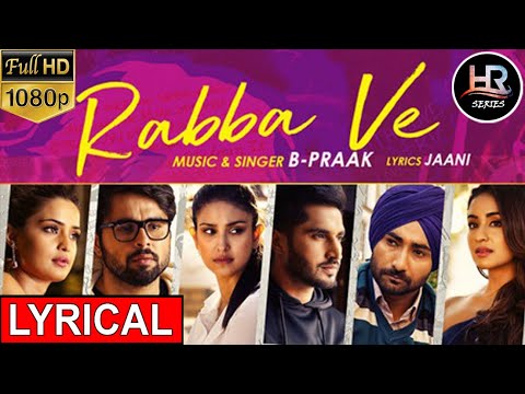 lyrical-|-rabba-ve-|-b-praak-|-jaani-|-high-end-yaariyan-|-pankaj-batra-|-new-songs-2019