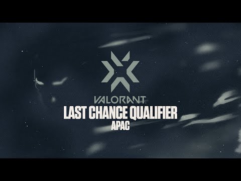 VCT - VCT APAC Last Chance Qualifier - Day 5