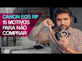 👎🏼 CANON EOS RP - 15 MOTIVOS PRA NÃO COMPRAR