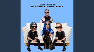Kevlar (DOG HUSTLERS x Devinity Remix) Tuuli Kevlar Sped Up