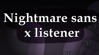 (Bara) Nightmare sans x listener