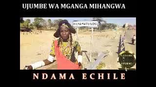 NDAMA ECHILE   UJUMBE WA MGANGA MIHANGWA by Lwenge Studio