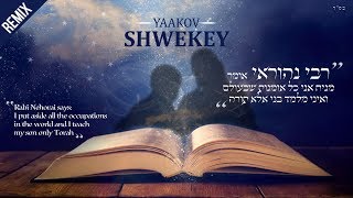Yaakov Shwekey | רבי נהוראי | Official Remix chords