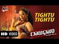 Raajadaani | Tightu Tightu | HD Video Song | Rocking Star YASH | Sheena Shahabadi | Arjun Janya