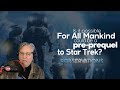 Why FOR ALL MANKIND could be the pre-prequel to Star Trek - a ROBSERVATIONS "Short Take" (#053)