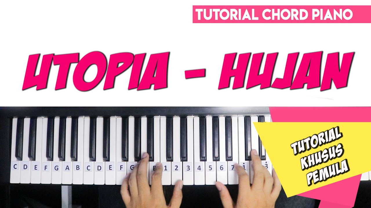 Tutorial Chord Piano Utopia Hujan (Mudah Dipahami Untuk Pemula) YouTube