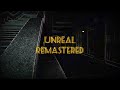 Unreal - Remastered #electro #industrial #dark
