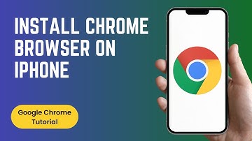 How To Install Chrome Browser on iPhone — Step-by-Step Guide