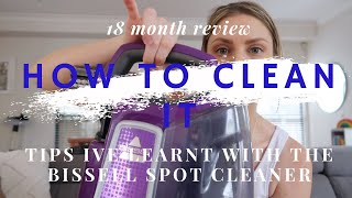 Bissell Spot cleaner. 18 month review and some tips I have learnt along the way