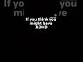 You think you have ADHD? Message “CLARITY” to learn more.#ADHD #ADHDTips
