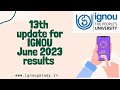 { breaking news}| IGNOU JUNE 2023 EXAM RESULTS 13TH UPDATE PUBLISHED | CHECK YOUR RESULTS NOW