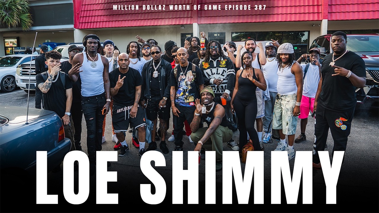 LOE SHIMMY - MILLION DOLLAZ WORTH OF GAME EPISODE 387
