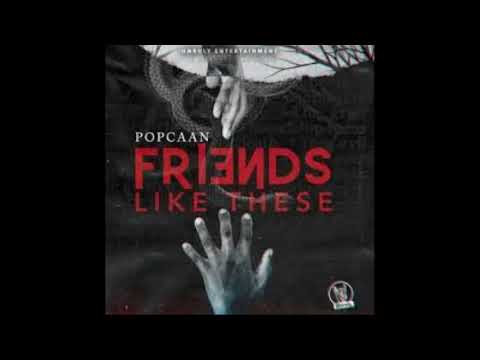 Popcaan - Friends Like These ( Clean )