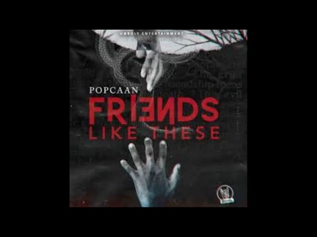 Popcaan - Friends Like These ( Clean )