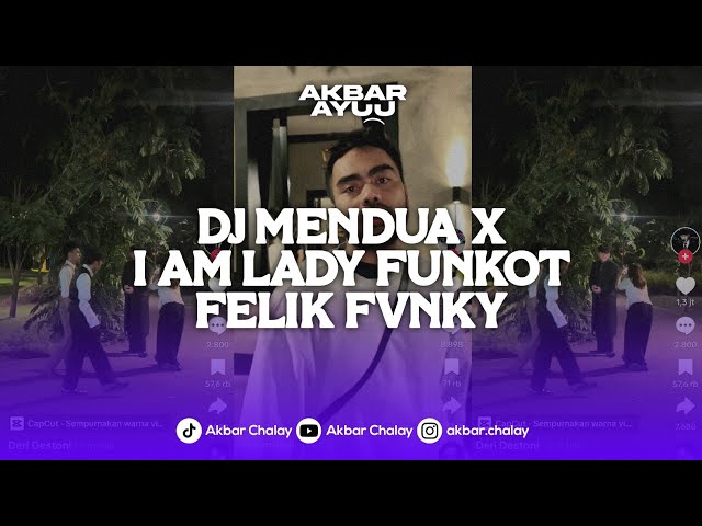 DJ MENDUA X I AM LADY FUNKOT FELIK FVNKY VIRAL TIK TOK TERBARU 2024 YANG KALIAN CARI ! class=