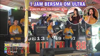 1 jam bersama om ultra 98 acara BPK ARIKA desa Kemang kec. Sanga desa