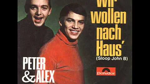 Peter & Alex - Wir wollen nach Haus' (Sloop John B)