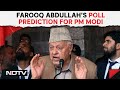 Farooq Abdullah To PM Modi: &quot;You Will Definitely Lose The Elections&quot; | Lok Sabha Elections 2024
