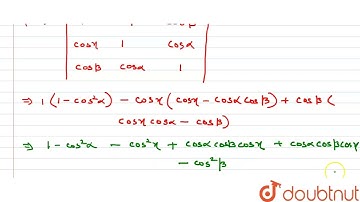 If alpha,beta and gamma are such that alpha+beta+gamma=0, then |(1,cos gamma,cosbeta),(cosgamma,...