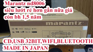 hàng siêu lướt rẻ gần nữa giá Marantz nd8006 cd,Usb 32bit wifi,bluetooth