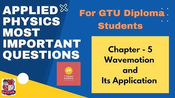 GTU DIPLOMA PHYSICS | MOST IMP QUESTIONS FOR GTU EXAM | CHAPTER 5 WAVEMOTION AND ITS APPLICATION