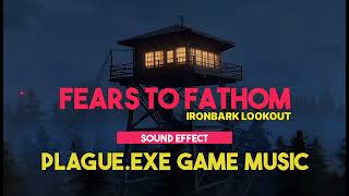 Fears To Fathom - Ironbark Lookout | Plague.exe Game Music ♪ [Sound Effect]