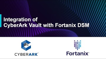 Fortanix_CyberArk _DSM Integration