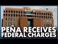 Peña Receives Federal Charges | The Line/Your NM Government