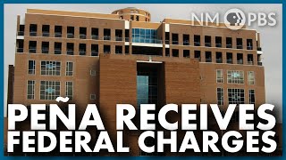 Peña Receives Federal Charges | The Line/Your NM Government