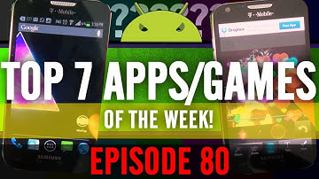 EP: 80- Top 7 Apps & Games of the Week! Volume Booster, Launcher, and More!