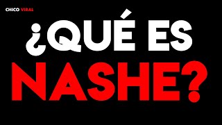 Qué Significa Y Cuál Es El Origen De Nashe?