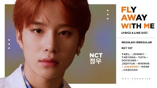 NCT 127 - Fly Away With Me (신기루) (Color Coded Lyrics & Line Distribution) 「 KO-FI REQUEST 」